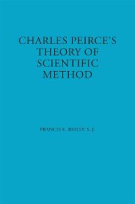 Reilly |  Charles Peirce's Theory of Scientific Method | eBook | Sack Fachmedien