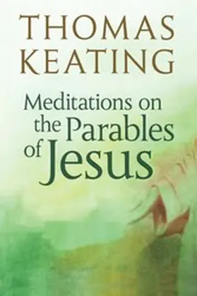 Keating |  Meditations on the Parables of Jesus | eBook | Sack Fachmedien