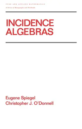 Spiegel / O'Donnell |  Incidence Algebras | Buch |  Sack Fachmedien