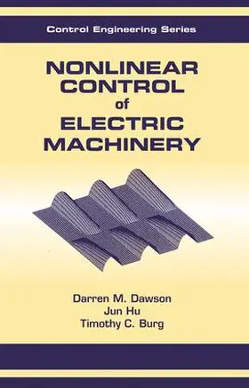 Dawson |  Nonlinear Control of Electric Machinery | Buch |  Sack Fachmedien