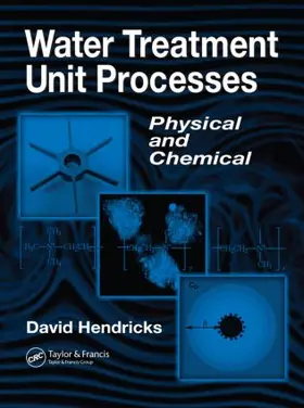 Hendricks |  Water Treatment Unit Processes | Buch |  Sack Fachmedien