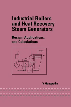 Ganapathy |  Industrial Boilers and Heat Recovery Steam Generators | Buch |  Sack Fachmedien