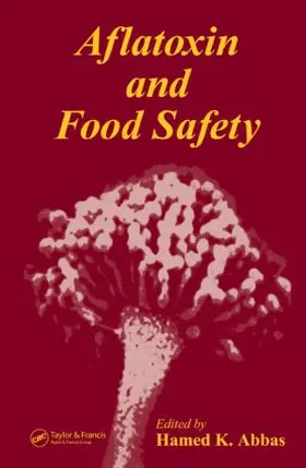 Abbas | Aflatoxin and Food Safety | Buch | 978-0-8247-2303-3 | www2.sack.de