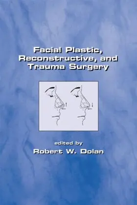 Dolan | Facial Plastic, Reconstructive and Trauma Surgery | Buch | 978-0-8247-4595-0 | www2.sack.de