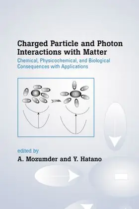 Mozumder / Hatano |  Charged Particle and Photon Interactions with Matter | Buch |  Sack Fachmedien