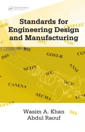 Khan / Raouf | Standards for Engineering Design and Manufacturing | Buch | 978-0-8247-5887-5 | www2.sack.de