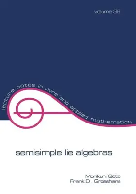 Goto / Grosshans |  Semisimple Lie Algebras | Buch |  Sack Fachmedien