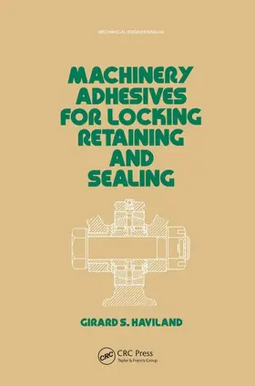 Haviland |  Machinery Adhesives for Locking, Retaining, and Sealing | Buch |  Sack Fachmedien