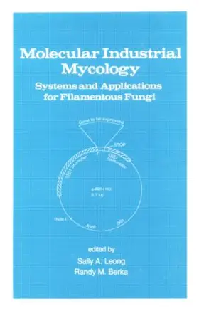 Leong / Berka |  Molecular Industrial Mycology | Buch |  Sack Fachmedien