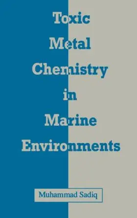Sadiq |  Toxic Metal Chemistry in Marine Environments | Buch |  Sack Fachmedien