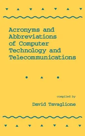 Tavaglione | Acronyms and Abbreviations of Computer Technology and Telecommunications | Buch | 978-0-8247-8747-9 | sack.de