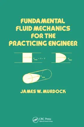 Murdock |  Fundamental Fluid Mechanics for the Practicing Engineer | Buch |  Sack Fachmedien