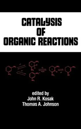 Kosak / Johnson |  Catalysis of Organic Reactions | Buch |  Sack Fachmedien