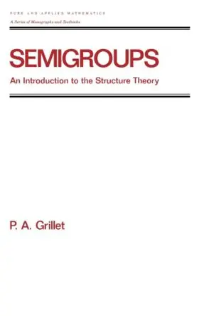 Grillet |  Semigroups | Buch |  Sack Fachmedien