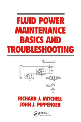 Mitchell / Pippenger |  Fluid Power Maintenance Basics and Troubleshooting | Buch |  Sack Fachmedien