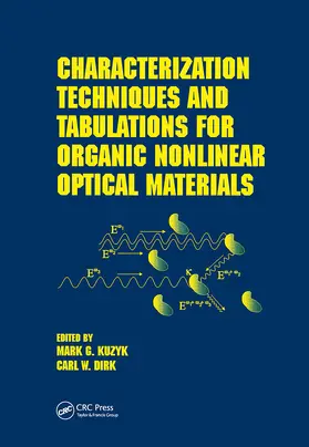 Kuzyk / Dirk |  Characterization Techniques and Tabulations for Organic Nonlinear Optical Materials | Buch |  Sack Fachmedien