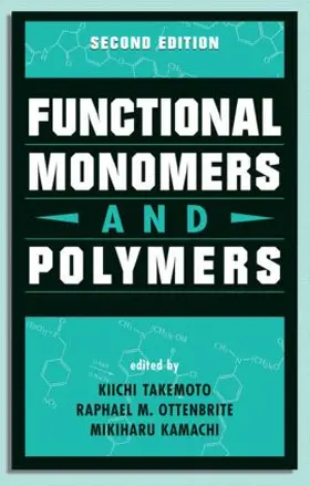 Takemoto / Ottenbrite / Kamachi |  Functional Monomers and Polymers, Second Edition | Buch |  Sack Fachmedien