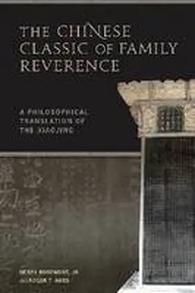 Rosemont / Ames |  The Chinese Classic of Family Reverence | Buch |  Sack Fachmedien
