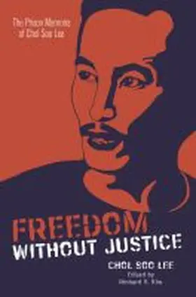 Lee / Kim / Leong |  Freedom Without Justice | Buch |  Sack Fachmedien