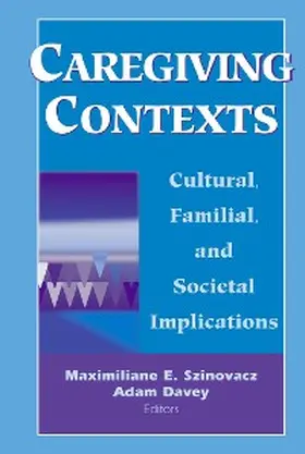 Szinovacz / Davey |  Caregiving Contexts | eBook | Sack Fachmedien