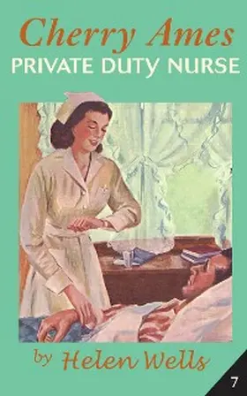 Wells | Cherry Ames, Private Duty Nurse | E-Book | www2.sack.de
