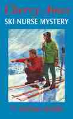 Wells |  Cherry Ames, Ski Nurse Mystery | Buch |  Sack Fachmedien