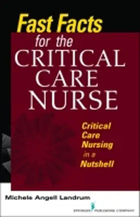 Landrum |  Fast Facts for the Critical Care Nurse: Critical Care Nursing in a Nutshell | Buch |  Sack Fachmedien