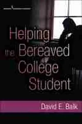 Balk |  Helping the Bereaved College Student | Buch |  Sack Fachmedien