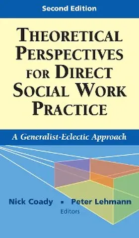 Coady / Lehmann |  Theoretical Perspectives for Direct Social Work Practice | eBook | Sack Fachmedien