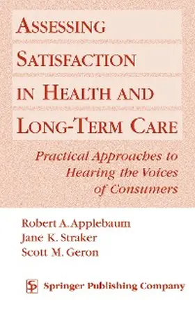 Applebaum / Straker / Geron |  Assessing Satisfaction in Health and Long Term Care | eBook | Sack Fachmedien