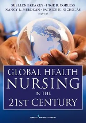 Breakey / Corless / Meedzan |  Global Health Nursing in the 21st Century | eBook | Sack Fachmedien
