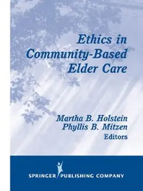 Holstein / Mitzen |  Ethics in Community-Based Elder Care | eBook | Sack Fachmedien
