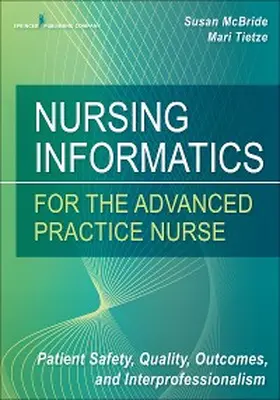 Mcbride / Tietze | Nursing Informatics for the Advanced Practice Nurse | E-Book | sack.de