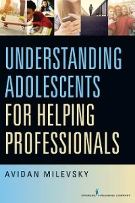 Milevsky |  Understanding Adolescents for Helping Professionals | eBook | Sack Fachmedien