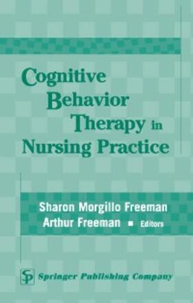 Freeman |  Cognitive Behavior Therapy in Nursing Practice | eBook | Sack Fachmedien