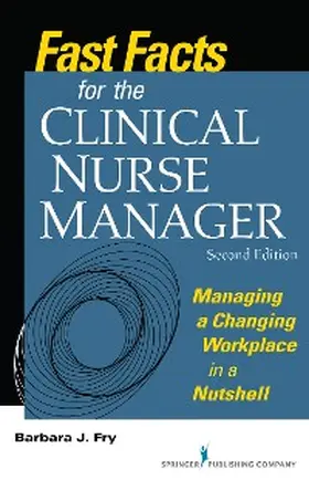 Fry |  Fast Facts for the Clinical Nurse Manager, Second Edition | eBook | Sack Fachmedien