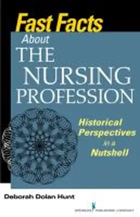 Hunt | Fast Facts About the Nursing Profession | Buch | 978-0-8261-3138-6 | www2.sack.de