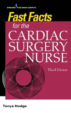 Hodge |  Fast Facts for the Cardiac Surgery Nurse, Third Edition | eBook | Sack Fachmedien