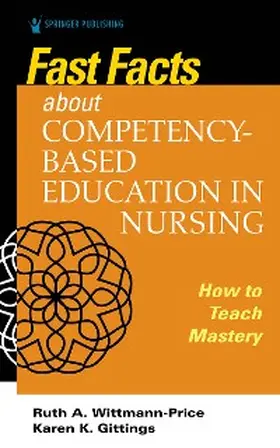 Gittings / Wittmann-Price |  Fast Facts about Competency-Based Education in Nursing | eBook | Sack Fachmedien