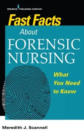 Scannell |  Fast Facts About Forensic Nursing | eBook | Sack Fachmedien