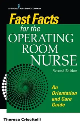 Criscitelli |  Fast Facts for the Operating Room Nurse, Second Edition | eBook | Sack Fachmedien