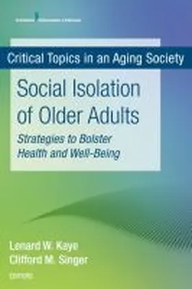 Kaye / Singer |  Social Isolation of Older Adults | Buch |  Sack Fachmedien