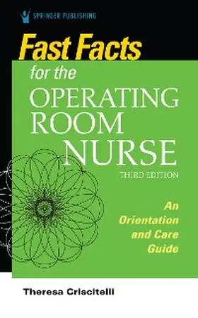 Criscitelli |  Fast Facts for the Operating Room Nurse, Third Edition | eBook | Sack Fachmedien