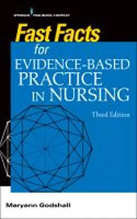 Godshall |  Fast Facts for Evidence-Based Practice in Nursing, Third Edition | Buch |  Sack Fachmedien