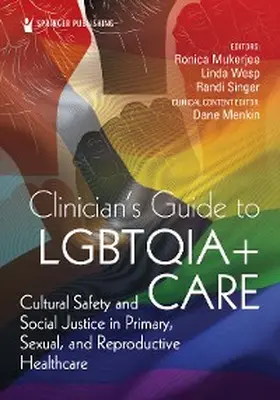 Mukerjee / Wesp / Singer |  Clinician's Guide to LGBTQIA+ Care | eBook | Sack Fachmedien