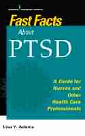 Adams | Fast Facts about PTSD | Buch | 978-0-8261-7008-8 | www2.sack.de