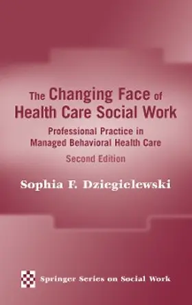 Dziegielewski |  The Changing Face of Health Care Social Work | eBook | Sack Fachmedien