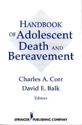 Balk / Corr |  Handbook of Adolescent Death and Bereavement | eBook | Sack Fachmedien