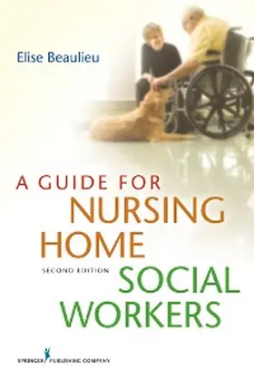 Beaulieu | A Guide for Nursing Home Social Workers, Second Edition | E-Book | www2.sack.de