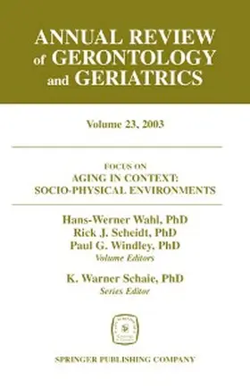 Wahl / Scheidt / Windley |  Annual Review of Gerontology and Geriatrics, Volume 23, 2003 | eBook | Sack Fachmedien